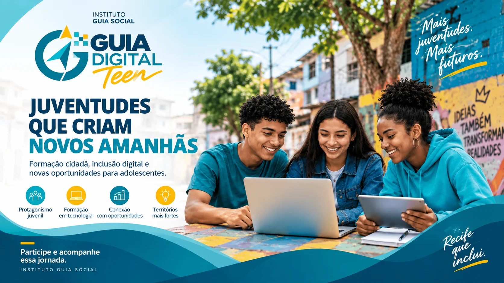 Peça do Guia Digital Teen com três jovens usando notebook e tablet. Formação cidadã, inclusão digital e novas oportunidades para adolescentes. Protagonismo juvenil; formação em tecnologia; conexão com oportunidades; territórios mais fortes. Participe e acompanhe essa jornada.